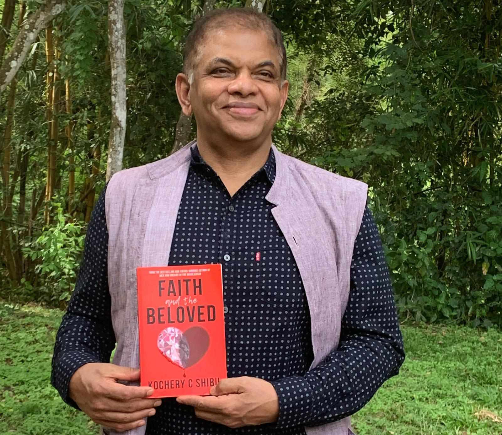 Interview with Kochery C Shibu, author of ‘Faith and the Beloved’